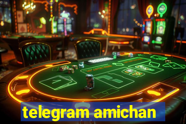 telegram amichan